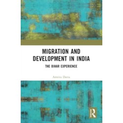 Migration and Development in India: The Bihar Experience