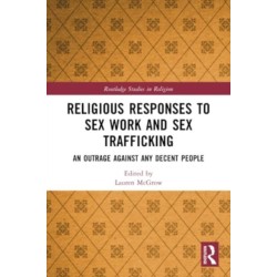 Religious Responses to Sex Work and Sex Trafficking: An Outrage Against Any Decent People