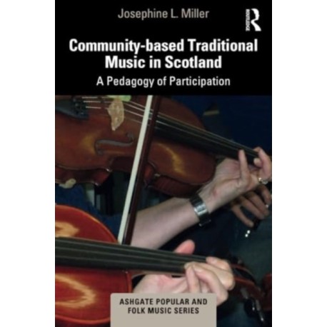 Community-based Traditional Music in Scotland: A Pedagogy of Participation