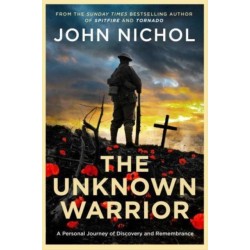 The Unknown Warrior: A Personal Journey of Discovery and Remembrance
