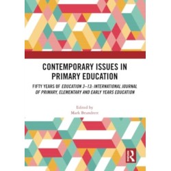 Contemporary Issues in Primary Education: Fifty Years of Education 3-13: International Journal of Primary, Elementary and Early Years Education
