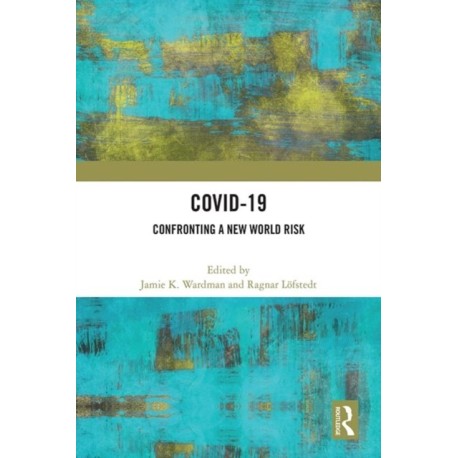 COVID-19: Confronting a New World Risk