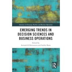 Emerging Trends in Decision Sciences and Business Operations