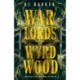 Warlords of Wyrdwood: The Forsaken Trilogy, Book 2