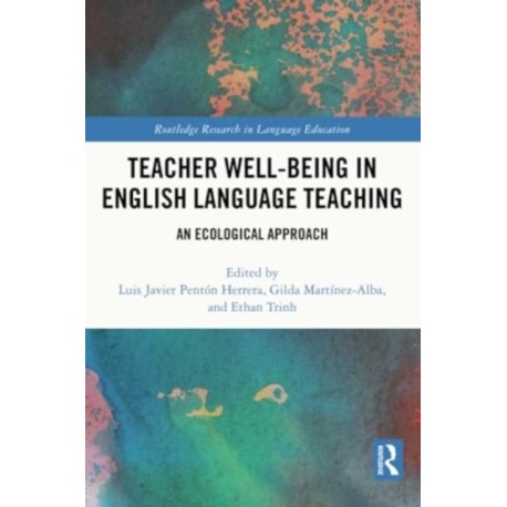 Teacher Well-Being in English Language Teaching: An Ecological Approach