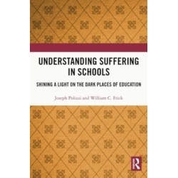 Understanding Suffering in Schools: Shining a Light on the Dark Places of Education