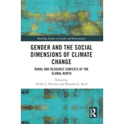 Gender and the Social Dimensions of Climate Change: Rural and Resource Contexts of the Global North