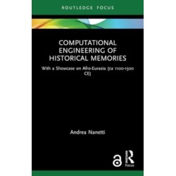 Computational Engineering of Historical Memories: With a Showcase on Afro-Eurasia (ca 1100-1500 CE)