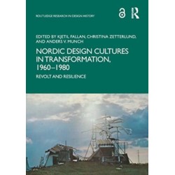 Nordic Design Cultures in Transformation, 1960–1980: Revolt and Resilience