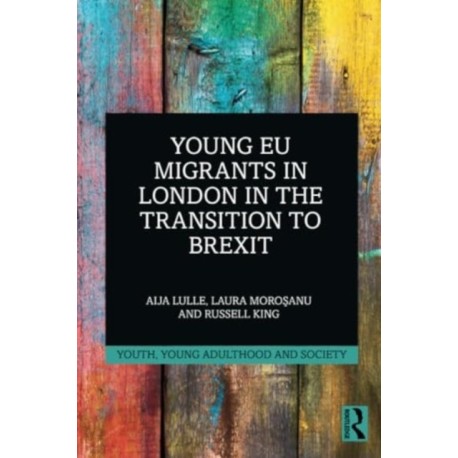 Young EU Migrants in London in the Transition to Brexit