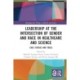 Leadership at the Intersection of Gender and Race in Healthcare and Science: Case Studies and Tools