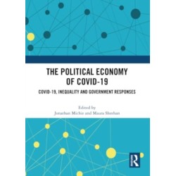 The Political Economy of Covid-19: Covid-19, Inequality and Government Responses
