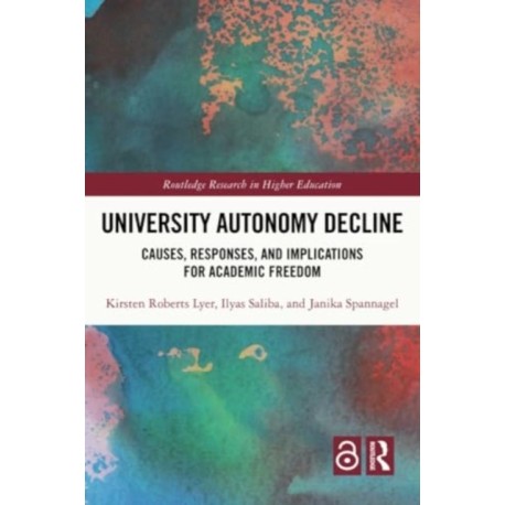 University Autonomy Decline: Causes, Responses, and Implications for Academic Freedom