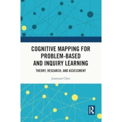 Cognitive Mapping for Problem-based and Inquiry Learning: Theory, Research, and Assessment