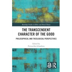 The Transcendent Character of the Good: Philosophical and Theological Perspectives