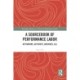 A Sourcebook of Performance Labor: Activators, Activists, Archives, All