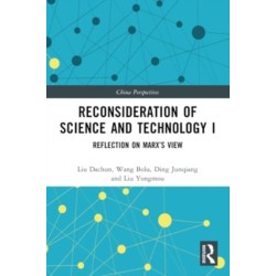 Reconsideration of Science and Technology I: Reflection on Marx’s View