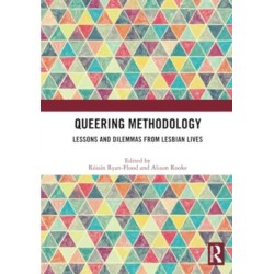 Queering Methodology: Lessons and Dilemmas from Lesbian Lives