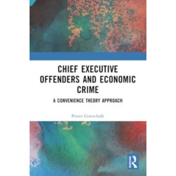 Chief Executive Offenders and Economic Crime: A Convenience Theory Approach