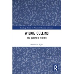 Wilkie Collins: The Complete Fiction