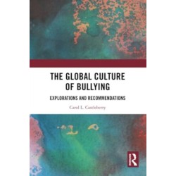 The Global Culture of Bullying: Explorations and Recommendations