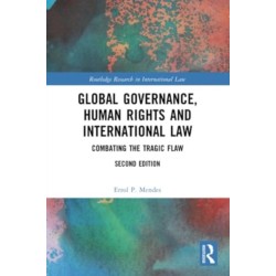 Global Governance, Human Rights and International Law: Combating the Tragic Flaw