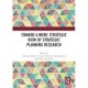 Toward a More Strategic View of Strategic Planning Research