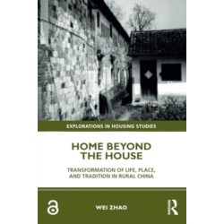 Home Beyond the House: Transformation of Life, Place, and Tradition in Rural China