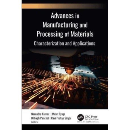 Advances in Manufacturing and Processing of Materials: Characterization and Applications