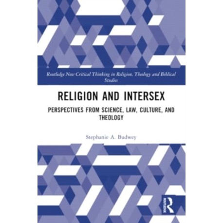 Religion and Intersex: Perspectives from Science, Law, Culture, and Theology