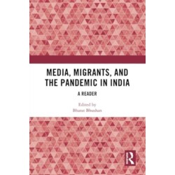 Media, Migrants and the Pandemic in India: A Reader
