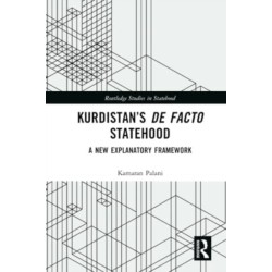 Kurdistan’s De Facto Statehood: A New Explanatory Framework