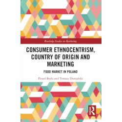Consumer Ethnocentrism, Country of Origin and Marketing: Food Market in Poland