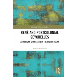 Rene and Postcolonial Seychelles: An African Chameleon in the Indian Ocean