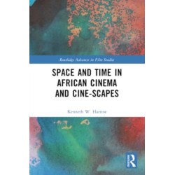 Space and Time in African Cinema and Cine-scapes