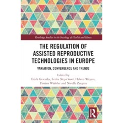 The Regulation of Assisted Reproductive Technologies in Europe: Variation, Convergence and Trends