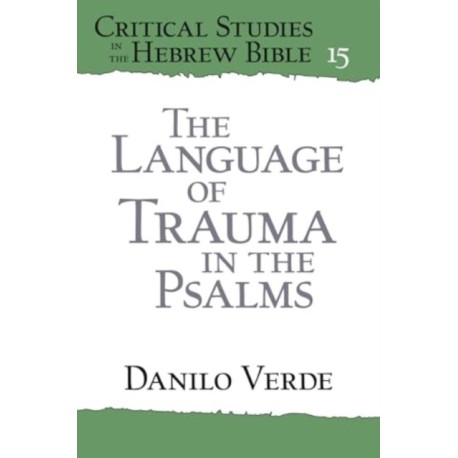 The Language of Trauma in the Psalms