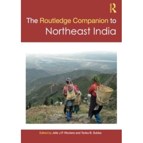 The Routledge Companion to Northeast India