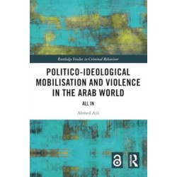 Politico-ideological Mobilisation and Violence in the Arab World: All In