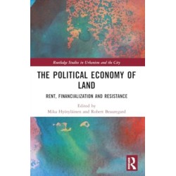 The Political Economy of Land: Rent, Financialization and Resistance