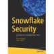 Snowflake Security: Securing Your Snowflake Data Cloud