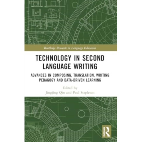 Technology in Second Language Writing: Advances in Composing, Translation, Writing Pedagogy and Data-Driven Learning