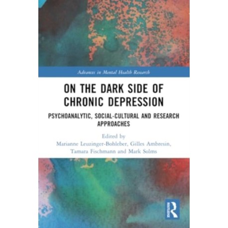 On the Dark Side of Chronic Depression: Psychoanalytic, Social-cultural and Research Approaches