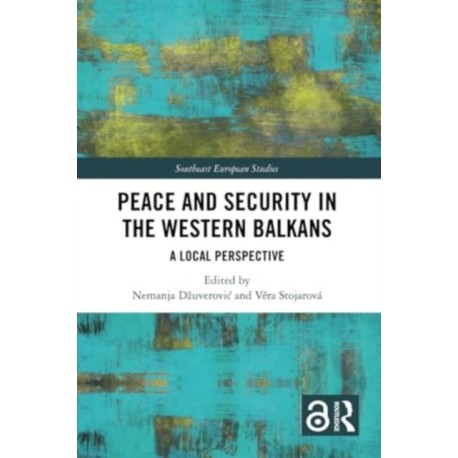 Peace and Security in the Western Balkans: A Local Perspective