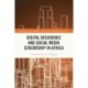 Digital Dissidence and Social Media Censorship in Africa