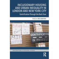 Inclusionary Housing and Urban Inequality in London and New York City: Gentrification Through the Back Door