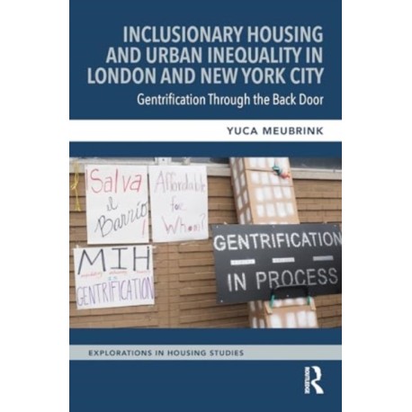 Inclusionary Housing and Urban Inequality in London and New York City: Gentrification Through the Back Door