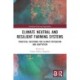 Climate Neutral and Resilient Farming Systems: Practical Solutions for Climate Mitigation and Adaptation