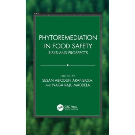 Phytoremediation in Food Safety: Risks and Prospects