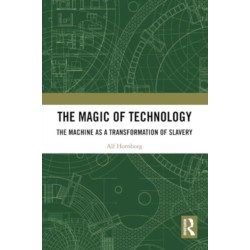 The Magic of Technology: The Machine as a Transformation of Slavery